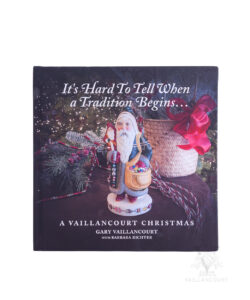 It's Hard To Tell When a Tradition Begins... A Vaillancourt Christmas (Second Edition)