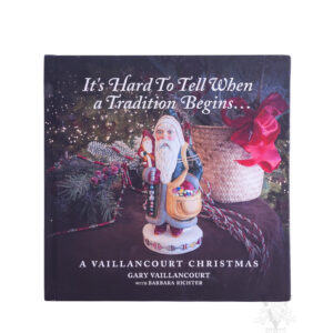 It's Hard To Tell When a Tradition Begins... A Vaillancourt Christmas (Second Edition)